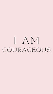 I AM COURAGEOUS PHONE WALLPAPER | KANDY'S CLOTHES